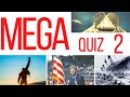 Mega Trivia Quiz  2                 [  You'll do well  ]