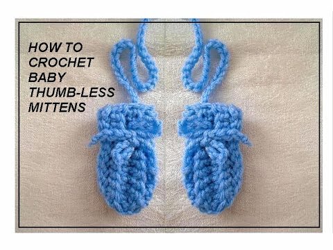 How To Crochet Baby Thumb Less Mittens