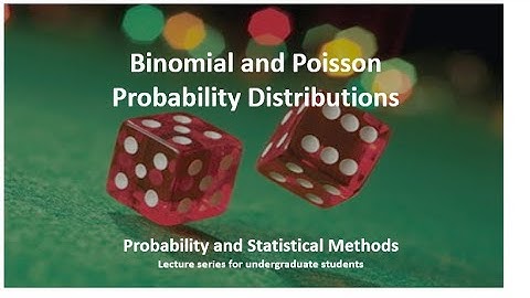 2.2 - STATS -  Binomial and Poisson Distributions