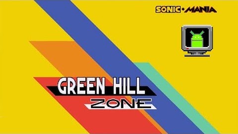 Sonic Mania Android (Decompilation) - Green Hill Zone