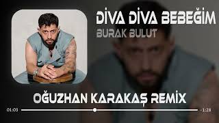 Diva Diva Diva Bebeğim (Oğuzhan Karakaş Remix) Burak Bulut - Diva #tiktok