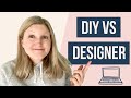 DIY YOUR WEBSITE VS HIRE A DESIGNER: The pros and cons of each