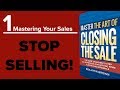 STOP SELLING: Mastering Your Sales #1