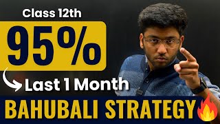 Class 12th - Last One Month Strategy 🔥 | How to Score 95%+ in Class 12th Boards Exam 2024