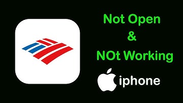 Fix Bank of America App Not Open / Not Working & Not Loading Problem on iPhone