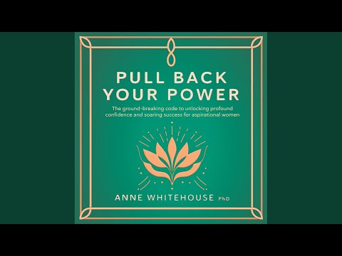 Chapter Two - What Is Power?.8 - Pull Back Your Power