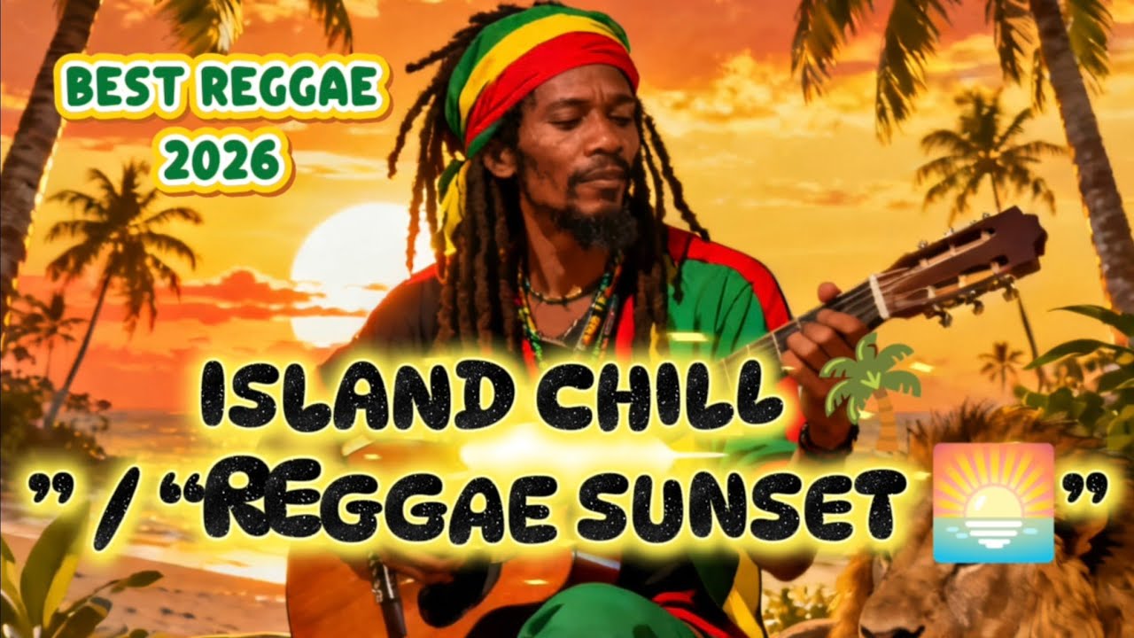 Island Reggae Sunset Vibes 🌅 Relaxing Reggae Music 1 Hour | Chill Beach ...
