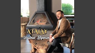 Unutmak İstiyorum - Atalay