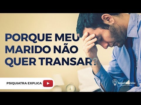 Vídeo: Por Que Os Homens Não Querem Fazer Sexo