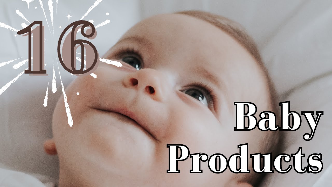 Top 16 Newborn Baby Products, What Every Parent Needs