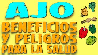 AJO, Beneficios y Peligros para la Salud  Enciclopedia de los Alimentos #07