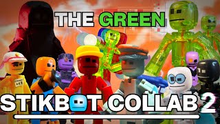 THE GREEN STIKBOT COLLAB 2