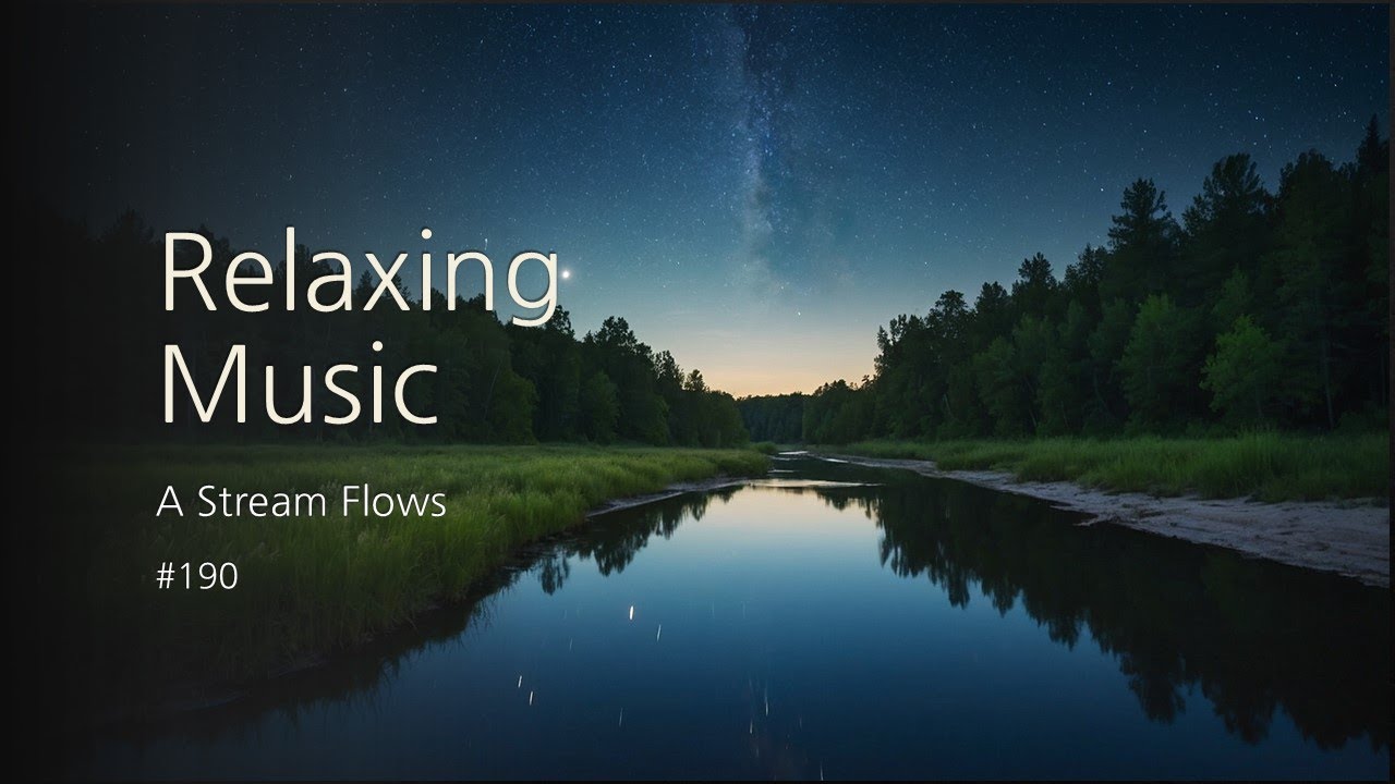[1hour] Relaxing Music, A Stream Flows #190 : Calm, Stress Relief ...