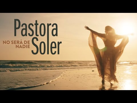 Pastora Soler - No será de nadie (Videoclip Oficial)