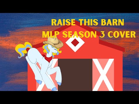 Count Up to G5: MLP Season 3 Cover: Raise This Barn