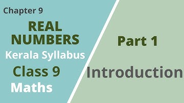 Class 9 | Maths |Chapter 9 | Real Numbers | Introduction | Kerala Syllabus| Part 1