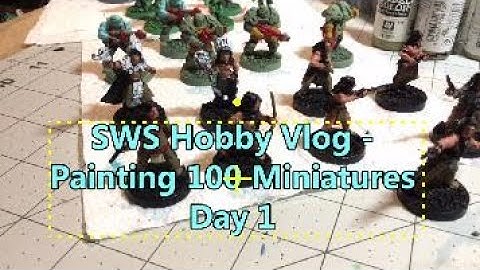 SWS Hobby Vlog   Painting 100 Miniatures Day 1