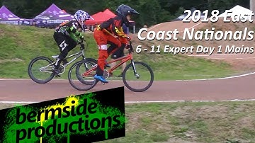 6 - 11 Expert Mains | 2018 USA BMX East Coast Nationals Day 1