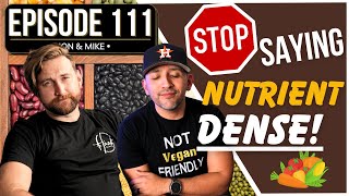 Jon & Mike | STOP Saying Nutrient Dense | Episode 111