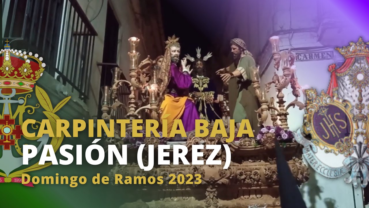 Hdad Pasion de Jerez por Carpinteria 2023. Domingo de Ramos, Jerez de la Fra.