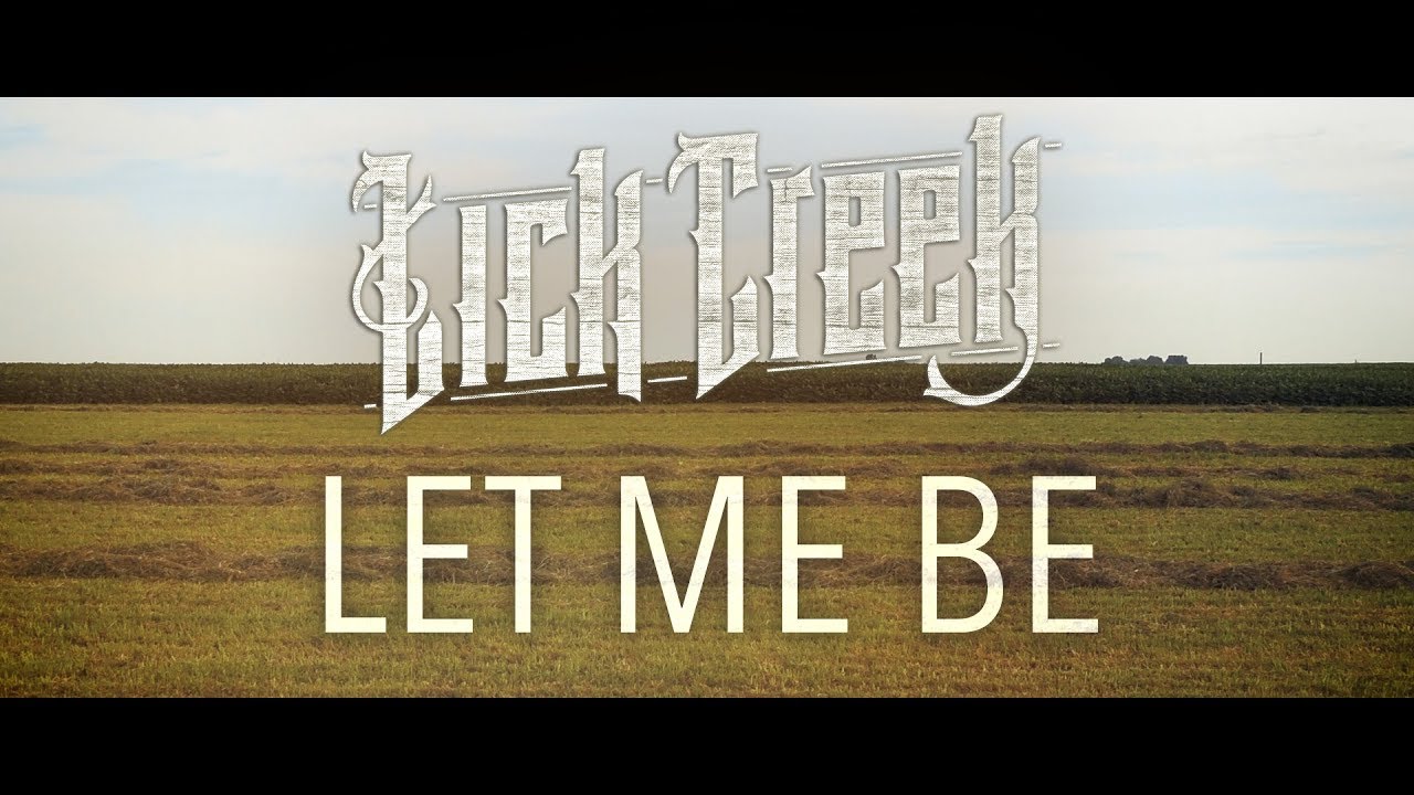 Lick Creek - Let Me Be (Official Video)