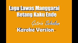 Karaoke Lagu Manggarai 'Retang Kaku Ende' // Music By Gutrin Sehadun