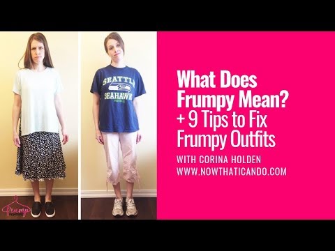 What Does Frumpy Mean (Plus 9 Tips for How To Not Look Frumpy)