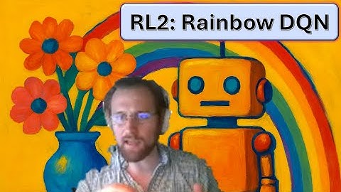 Reinforcement Learning 2: Rainbow DQN | MLBBQ | Theodore LaGrow