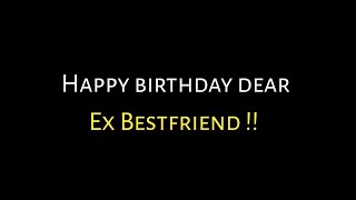 "Happy Birthday Dear Ex Bestfriend" | A Message For Ex Bestfriend | Birthday Poetry | @KKSB