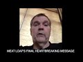 Capture de la vidéo Meat Loaf - His Final Heartbreaking Message To His Fans