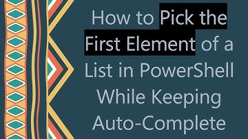 How to Pick the First Element of a List in PowerShell While Keeping Auto-Complete