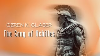 Ozren K. Glaser - The Song of Achilles