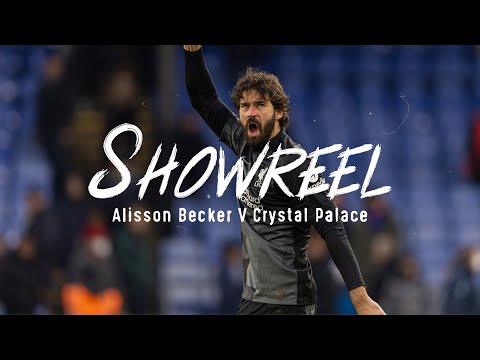 Showreel: Alisson Becker's Man of the Match performance against Crystal Palace