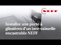 Installer une porte  glissires dun lavevaisselle encastrable neff