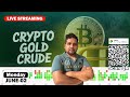 🚀Live Crypto, Gold, Forex &amp; Commodities Trading | 02 June