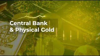 Central Bank & Physical Gold
