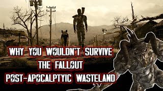 Why You Wouldn't Survive a Fallout PostApocalyptic Wasteland