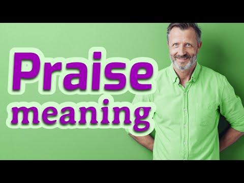 Praise | Meaning of praise