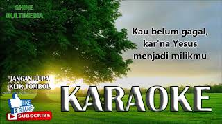 Video thumbnail of "KARAOKE LAGU ROHANI BELUM GAGAL (Ulang Reff)"