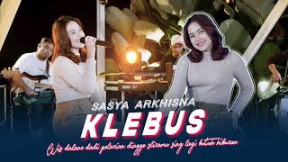 KLEBUS - Sasya Arkhisna (Official Music Live) Aku sing sayang aku sing berjuang - Dalane rame atiku