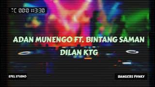 ADAN MUNENGO FT. BINTANG SAMAN - DILAN KTG (BANGERS FVNKY) [R-PRO REVOLUTION]