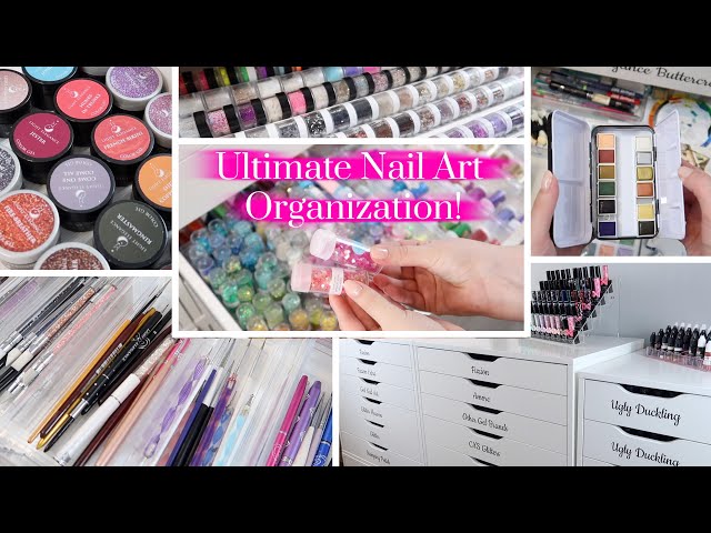 Entire Nail Art Organization, Storage and Collection!