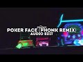 Poker face phonk remix  lady gaga  edit audio