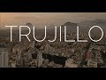 🇵🇪 TRUJILLO | Una Bella Metrópoli en Desarrollo - Perú, Latinoamérica (Actualizado)