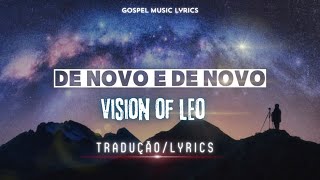 VISION OF LEO - OVER AND OVER AGAIN  (Tradução/Lyrics)
