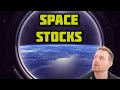 Space Stocks - Overview & Discussion