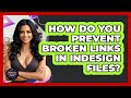 How Do You Prevent Broken Links In InDesign Files? - Graphic Design Nerd