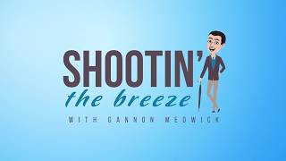Shootin’ the Breeze: Episode 31