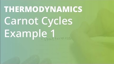 Carnot Cycles Example 1 | Thermodynamics