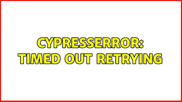 CypressError: Timed out retrying